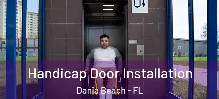  Handicap Door Installation Dania Beach - FL