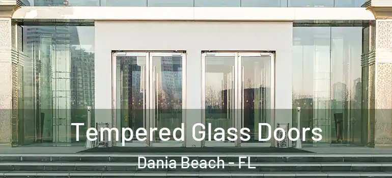  Tempered Glass Doors Dania Beach - FL